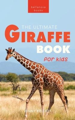 Giraffes The Ultimate Giraffe Book for Kids: 100+ Amazing Giraffe Facts, Photos, Quiz & More - Hardcover | Diverse Reads