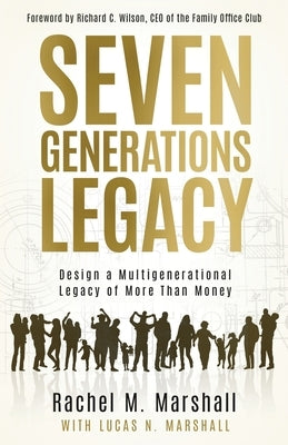 Seven Generations Legacy: Design a Multigenerational Legacy of More Than Money - Paperback | Diverse Reads