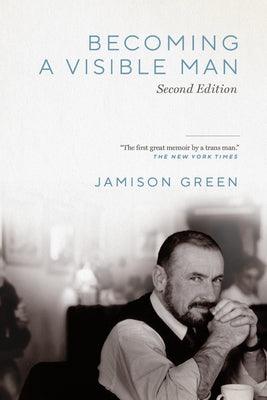 Becoming a Visible Man: Second Edition - Hardcover | Diverse Reads
