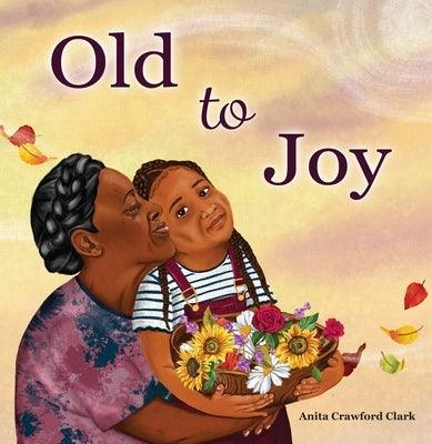 Old to Joy - Hardcover | Diverse Reads