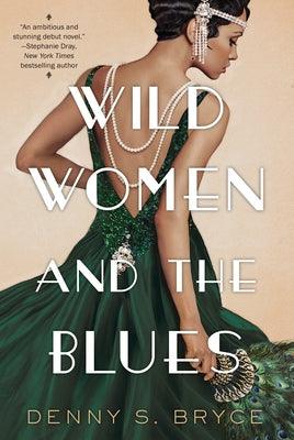 Wild Women and the Blues: A Fascinating and Innovative Novel of Historical Fiction - Paperback |  Diverse Reads