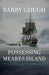 Possessing Meares Island: A Historian's Journey Into the Past of Clayoquot Sound - Hardcover
