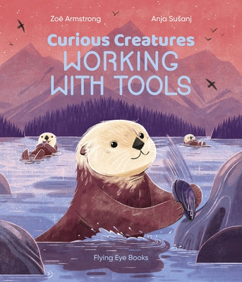 Curious Creatures Working With Tools - Hardcover | Diverse Reads