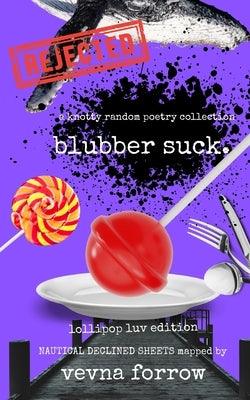 blubber suck: a knotty random poetry collection: lollipop luv economy edition - Paperback | Diverse Reads