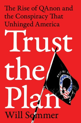 Trust the Plan: The Rise of Qanon and the Conspiracy That Unhinged America - Paperback | Diverse Reads
