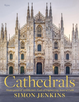 Cathedrals: Masterpieces of Architecture, Feats of Engineering, Icons of Faith - Hardcover | Diverse Reads