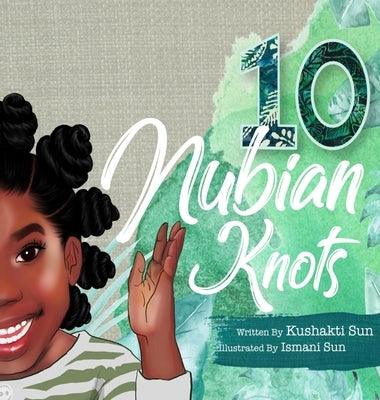10 Nubian Knots - Hardcover | Diverse Reads