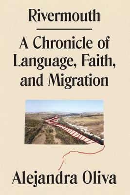 Rivermouth: A Chronicle of Language, Faith, and Migration - Hardcover