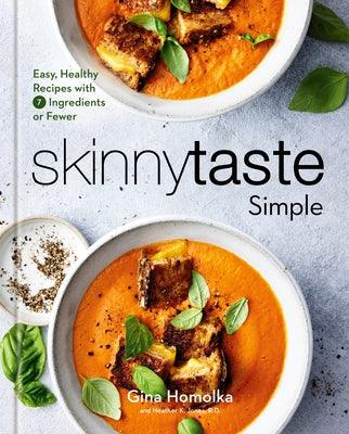 Skinnytaste Simple: Easy, Healthy Recipes with 7 Ingredients or Fewer: A Cookbook - Hardcover | Diverse Reads