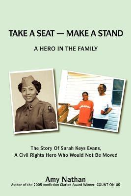 Take a Seat -- Make a Stand: A Hero in the Family: The Story of Sarah Key Evans, a Civil Rights Hero Who Would Not Be Moved - Paperback | Diverse Reads