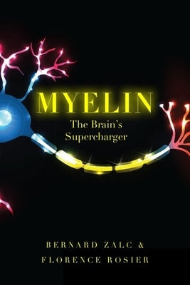 Myelin: The Brain's Supercharger - Hardcover | Diverse Reads