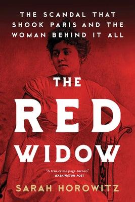 The Red Widow: The Scandal That Shook Paris and the Woman Behind It All - Paperback | Diverse Reads