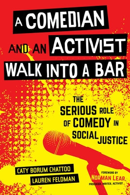 A Comedian and an Activist Walk into a Bar: The Serious Role of Comedy in Social Justice - Paperback | Diverse Reads