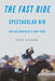 The Fast Ride: Spectacular Bid and the Undoing of a Sure Thing - Hardcover | Diverse Reads
