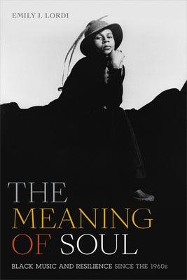The Meaning of Soul: Black Music and Resilience since the 1960s - Paperback |  Diverse Reads