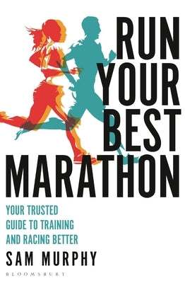 Run Your Best Marathon: Your trusted guide to training and racing better - Paperback | Diverse Reads