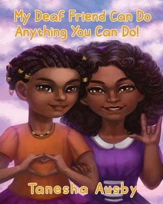 My Deaf Friend Can Do Anything You Can Do - Paperback | Diverse Reads