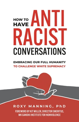 How to Have Antiracist Conversations: Embracing Our Full Humanity to Challenge White Supremacy - Paperback | Diverse Reads