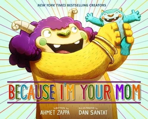 Because I'm Your Mom - Hardcover | Diverse Reads