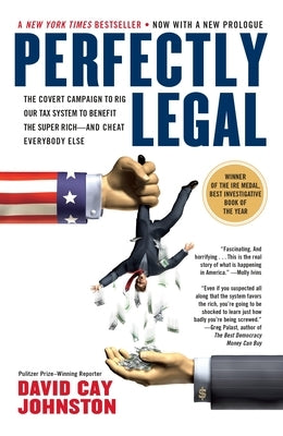 Perfectly Legal: The Covert Campaign to Rig Our Tax System to Benefit the Super Rich--and Cheat E verybody Else - Paperback | Diverse Reads