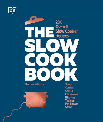 The Slow Cook Book: 200 Oven & Slow Cooker Recipes - Hardcover | Diverse Reads