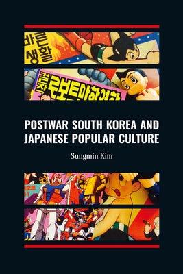 Postwar South Korea and Japanese Popular Culture - Hardcover | Diverse Reads