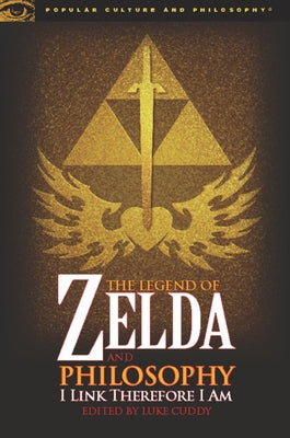 The Legend of Zelda and Philosophy: I Link Therefore I Am - Paperback | Diverse Reads