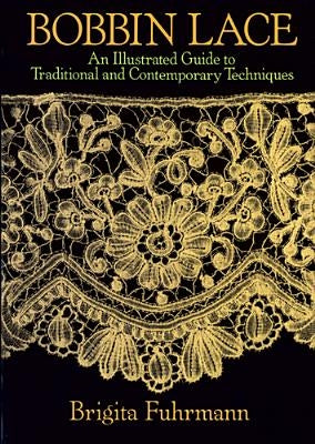 Bobbin Lace: An Illustrated Guide to Traditional and Contemporary Techniques - Paperback | Diverse Reads