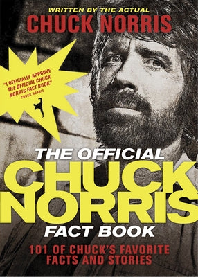 The Official Chuck Norris Fact Book: 101 of Chuck's Favorite Facts and Stories - Paperback | Diverse Reads