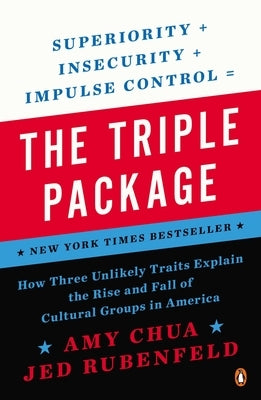 The Triple Package: How Three Unlikely Traits Explain the Rise and Fall of Cultural Groups in America - Paperback | Diverse Reads