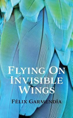Flying On Invisible Wings - Paperback | Diverse Reads