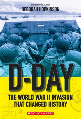 D-Day: The World War II Invasion that Changed History (Scholastic Focus) - Paperback | Diverse Reads