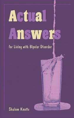 Actual Answers: for Living with Bipolar Disorder - Hardcover | Diverse Reads