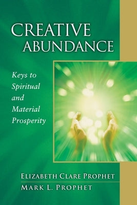 Creative Abundance: Keys to Spiritual and Material Prosperity - Paperback | Diverse Reads
