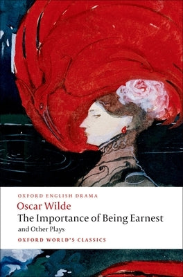 The Importance of Being Earnest and Other Plays: Lady Windermere's Fan; Salome; A Woman of No Importance; An Ideal Husband; The Importance of Being Earnest - Paperback | Diverse Reads