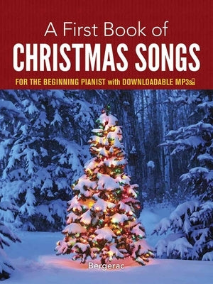 A First Book of Christmas Songs: For The Beginning Pianist with Downloadable MP3s - Paperback | Diverse Reads