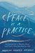 Peace Is a Practice: An Invitation to Breathe Deep and Find a New Rhythm for Life - Hardcover |  Diverse Reads