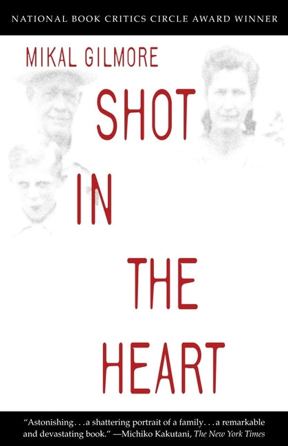 Shot in the Heart: NATIONAL BOOK CRITICS CIRCLE AWARD WINNER - Paperback | Diverse Reads