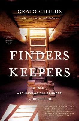 Finders Keepers: A Tale of Archaeological Plunder and Obsession - Paperback | Diverse Reads