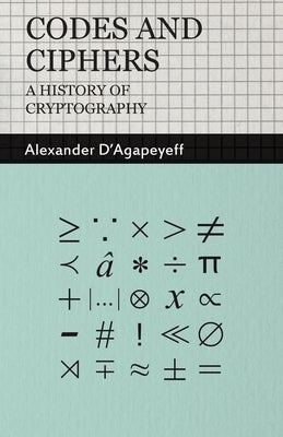 Codes and Ciphers - A History of Cryptography - Paperback | Diverse Reads