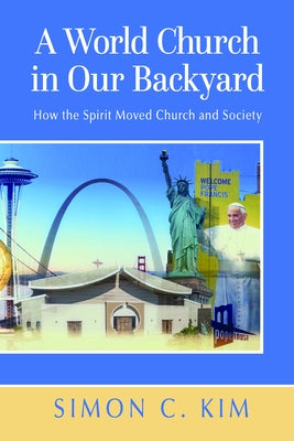 A World Church in Our Backyard: How the Spirit Moved Church and Society - Paperback | Diverse Reads