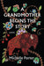 A Grandmother Begins the Story - Hardcover