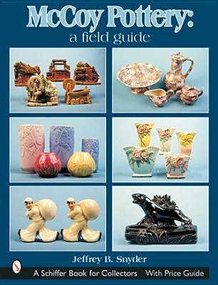McCoy Pottery: A Field Guide: A Field Guide - Hardcover | Diverse Reads