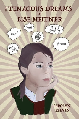 The Tenacious Dreams of Lise Meitner - Paperback | Diverse Reads