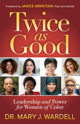 Twice as Good: Leadership and Power for Women of Color - Paperback | Diverse Reads