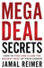 Mega Deal Secrets: How to Find and Close the Biggest Deal of Your Career - Paperback | Diverse Reads