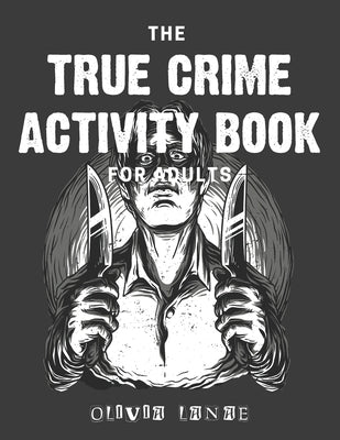 The True Crime Activity Book For Adults: Trivia, Puzzles, Coloring Book, Games, & More - Murderino Gifts - Paperback | Diverse Reads