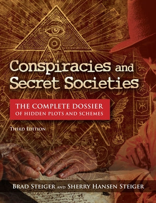 Conspiracies and Secret Societies: The Complete Dossier of Hidden Plots and Schemes - Paperback | Diverse Reads
