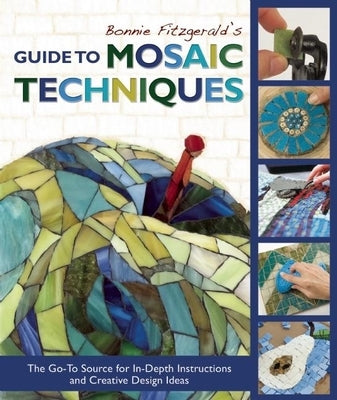 Bonnie Fitzgerald's Guide to Mosaic Techniques: The Go-To Source for In-Depth Instructions and Creative Design Ideas - Paperback | Diverse Reads