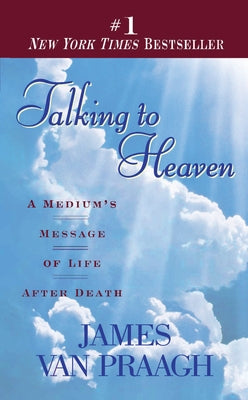 Talking to Heaven: A Medium's Message of Life After Death - Paperback | Diverse Reads